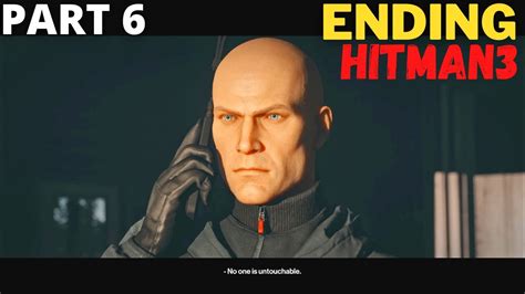 Hitman 3 Ending Gameplay Walkthrough Part 6 Youtube