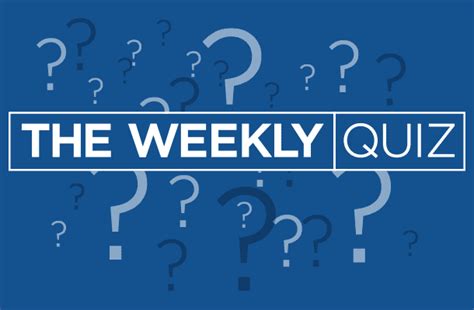 The Weekly Quiz