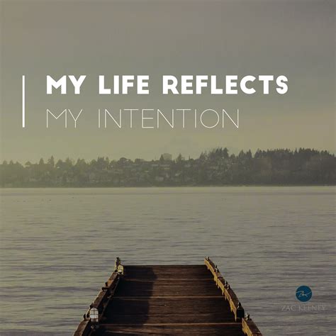 My Life Reflects My Intention / A Keen Mind