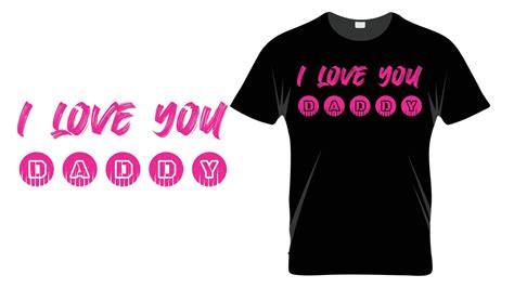 I Love You Daddy Fathers Day Typography T Shirt Design Template