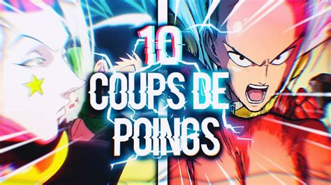 Les 10 Meilleurs Coups De Poings Dans Les AnimÉs Shinra Youtube