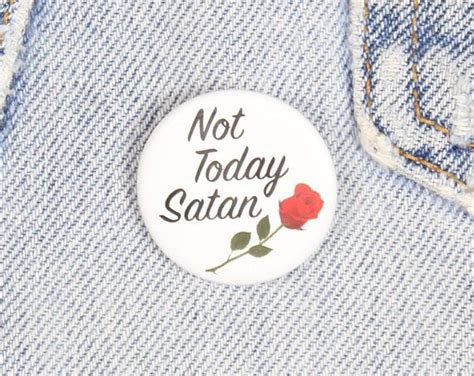 Not Today Satan 125 Inch Pin Back Button Badge Etsy In 2021 Pin