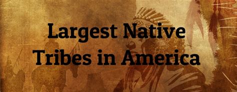 10 Largest Native Tribes In America
