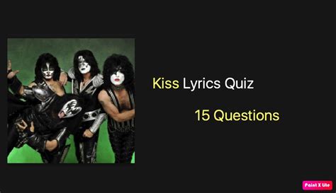 Kiss Lyrics Quiz With 15 Questions Nsf News And Magazine