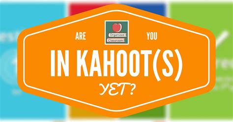 Assessment Are You In Kahoots Yet Organized Classroom Kahoot