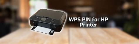 Wps Pin For Hp Printer What And Where Is It