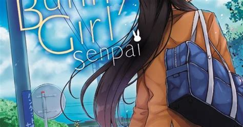 Rascal Does Not Dream Of Bunny Girl Senpai Manga Improves On The Novel