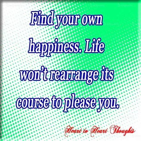 Find Your Own Happiness Quotes Quotesgram