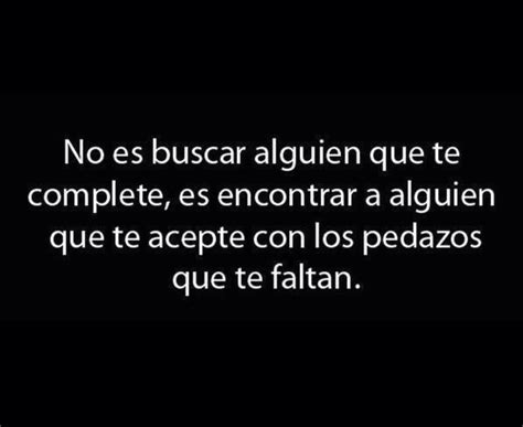 〽️ No Es Buscar Alguien Que Te Complete Es Encontrar A Alguien Que Te