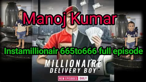 Insta Millionaire Full Episode To Luckykikahaniepisode To