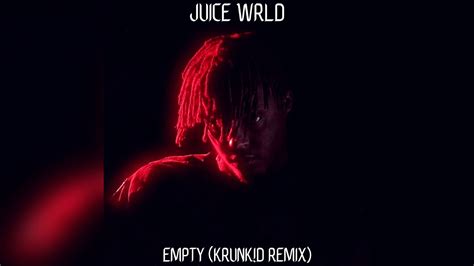 Juice Wrld Empty Krunkd Remix Youtube