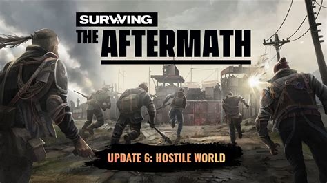 Surviving The Aftermath Update 6 Hostile World Teaser Youtube