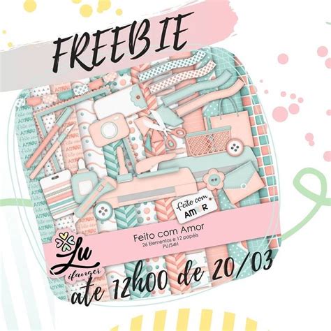 💛 Freebie 💛 💛 Kit Digital Feito Com Amor 💛 Por Tempo Limitado 💛 Até 12h00 De 2003 👉