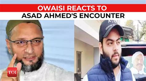 Aimim Chief Asaduddin Owaisi Reacts To Atiq Ahmed Son Asad Ahmeds