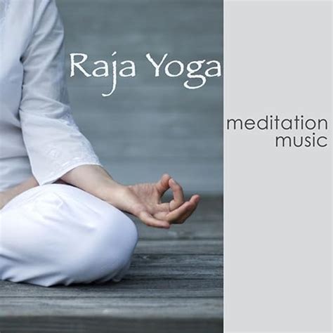 Raja Yoga Meditation Music Healing Spirit For Inner Peace Meditation Yoga New Age Peaceful