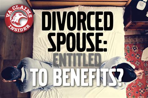 is a divorced spouse entitled to va disability benefits va claims insider