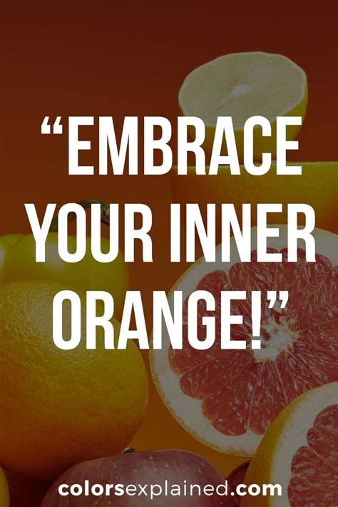 65 Quotes About Orange To Fuel Your Motivation Colors Explained