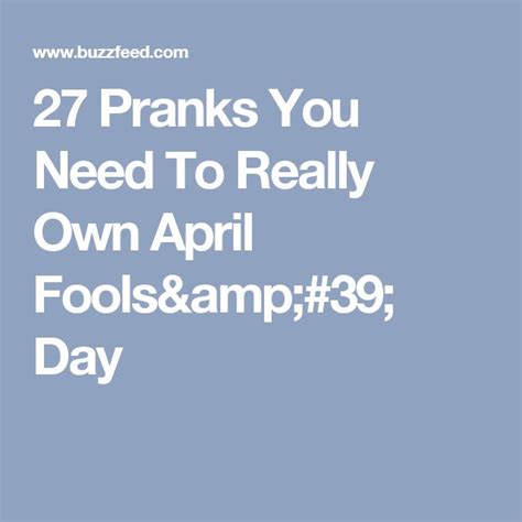 27 Pranks You Need To Really Own April Fools Day April Fools The