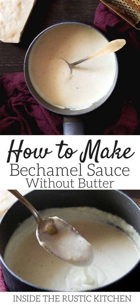 How To Make Bechamel Sauce Without Butter Inside The Rustic Kitchen