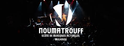 Noumatrouff Scène De Musiques Actuelles Mulhouse