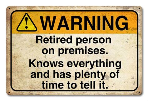 What to gift a retired person. Warning Retired Person On Premises Metal Sign PTS978 ...