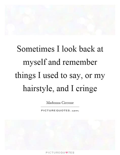 Home quotes & sayings inspirational quotes. Cringe Quotes | Cringe Sayings | Cringe Picture Quotes