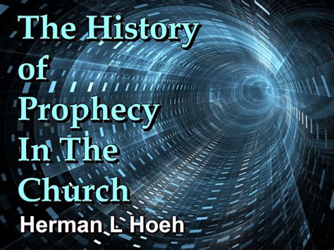 The History Of Prophecy In The Church Herman L Hoeh Sermon