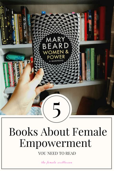 5 Books About Female Empowerment You Need To Read The Female Scriblerian