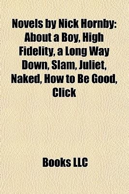 Novels By Nick Hornby Study Guide About A Boy High Fidelity A Long