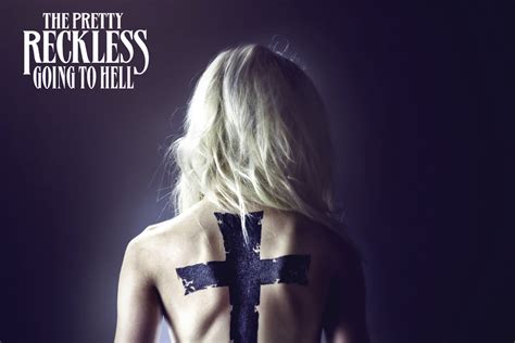 Going To Hell The Pretty Reckless 2014 Album Reviews