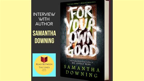 Samantha Downing Discusses Her New Book For Your Own Good Youtube