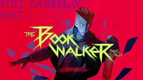 The Bookwalker Thief Of Tales Full Gameplay Part Youtube
