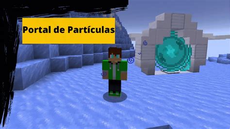 Tutorial de como fazer um portal de partículas MINECRAFT Mostrando