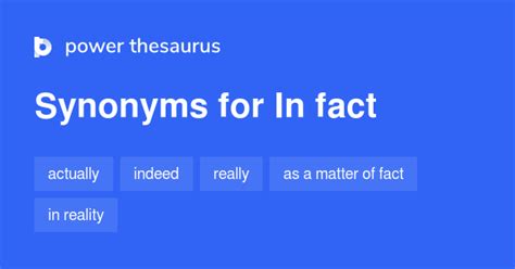 In Fact Synonyms 236 Words And Phrases For In Fact