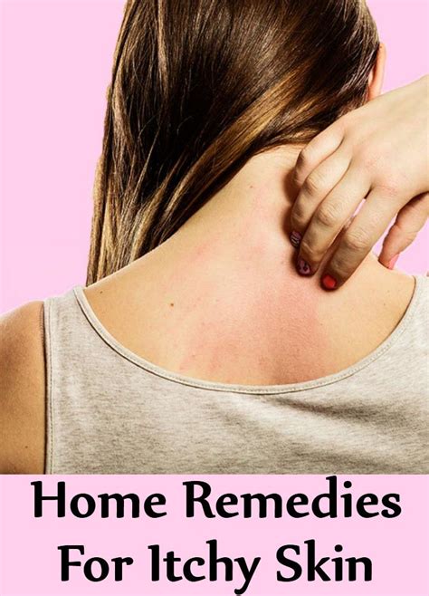 11 Home Remedies For Itchy Skin Natural Treatments And Cure For Itchy