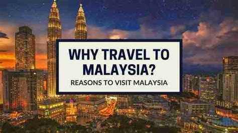 Reasons To Visit Malaysia Why Travel To Malaysia Ramblingj