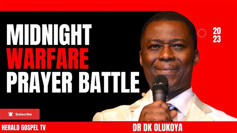 Midnight Warfare Prayer Battle Dr Dk Olukoya Youtube