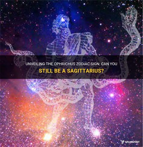 Unveiling The Ophiuchus Zodiac Sign Can You Still Be A Sagittarius