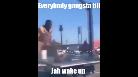 Everybody Gangsta Till Jah Wakes Up Youtube