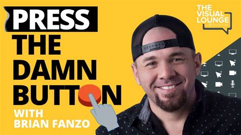 Press The Damn Button With Brian Fanzo Youtube