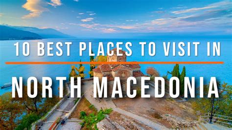 10 Best Places To Visit In North Macedonia Travel Video Travel