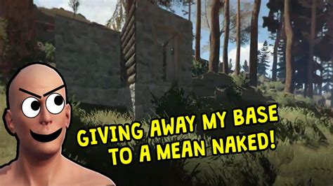 Rust Giving My Base To A Mean Naked Rustafied Com Youtube