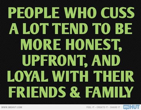 People Who Cuss A Lot Tend To Be More Honest Quotes To Live By