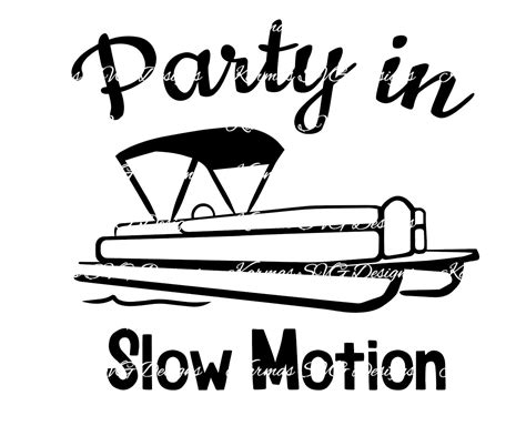 Party in Slow Motion Pontoon Boat SVG | Etsy