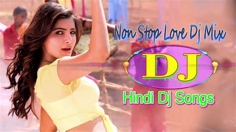 Best Hindi Dj Remix Love Mashup Song 2019 Bollywood Hindi Dj Remix
