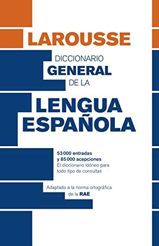 Diccionario General De Lengua Española Spanish Edition Larousse