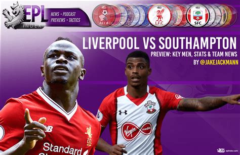 Firstly, liverpool are relying on the teams above. Liverpool vs Southampton Preview | Team News, Stats and ...