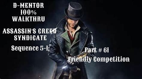 Assassin S Creed Syndicate 100 Walkthrough Sequence 5 1 Friendly