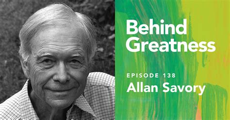 Allan Savory · Behind Greatness