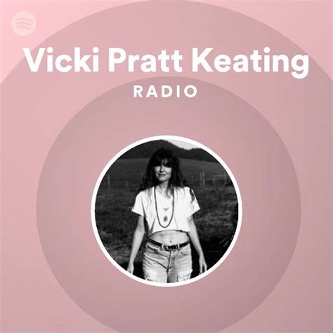 vicki pratt keating radio spotify playlist